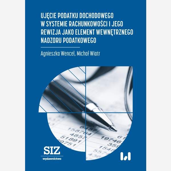 Ujęcie podatku dochodowego w systemie rachunkowości i jego rewizja jako element wewnętrznego nadzoru podatkowego
